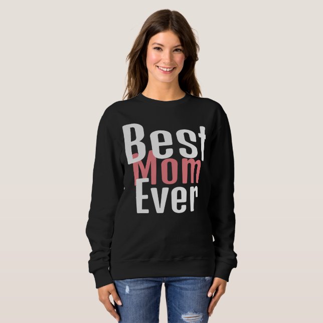 best mum ever, mummy mother mama simple gift sweatshirt (Front Full)