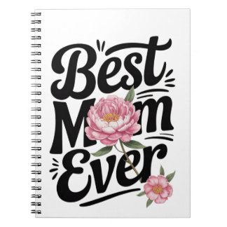 "Best Mum Ever"  Notebook
