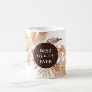 Best Mum Ever Pampas Grass Script Mothers Day Coffee Mug