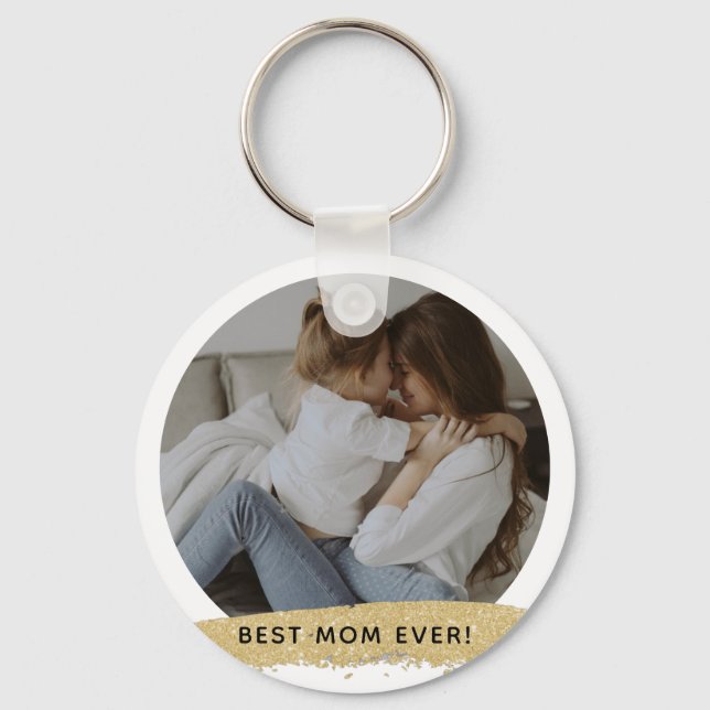 Best Mum Ever - Photo Mother's Day Key Ring (Front)