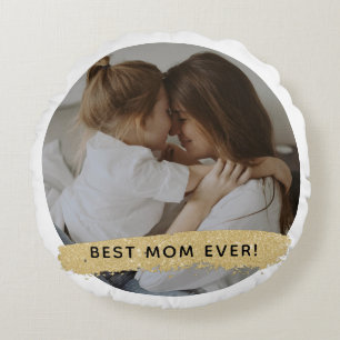 Best Mum Ever - Photo Mother's Day  Round Pillow