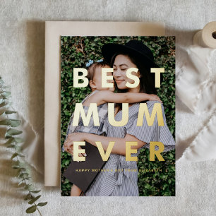 Best Mum Ever Photo Overlay Mother's Day Foil Greeting Card