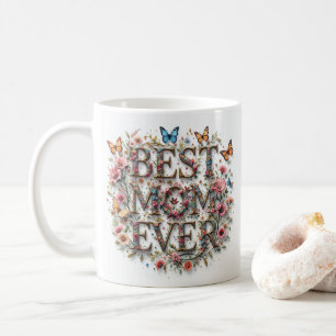 Best Mum Ever Quote Butterflies Beautiful Flowers Coffee Mug