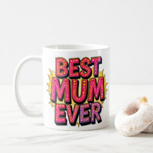 Best Mum Ever Quote Red Pink Purple Coffee Mug