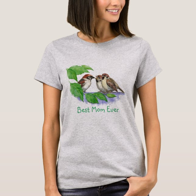 Best Mum Ever Quote Sparrow Cute Bird Family T-Shirt (Front)