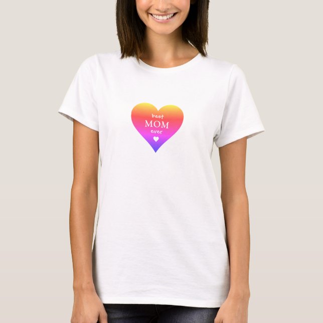 Best Mum Ever Rainbow Heart T-Shirt (Front)