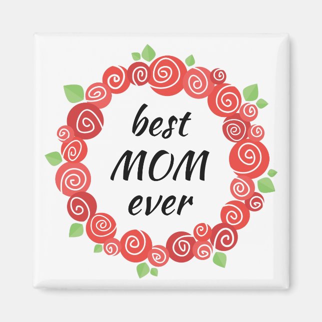 Best mum ever red roses wreath mother's day  magnet (Front)