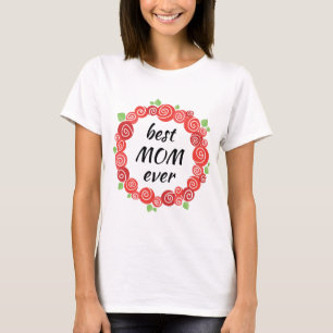 Best mum ever red roses wreath spring cute floral T-Shirt
