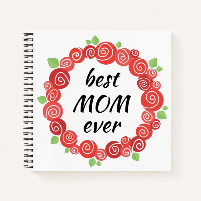 Best mum ever red roses wreath spring  notebook (Front)