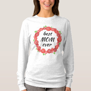 Best mum ever red roses wreath spring T-Shirt