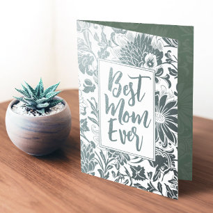 Best Mum Ever   Sage Green   Floral Mother's Day Foil Card