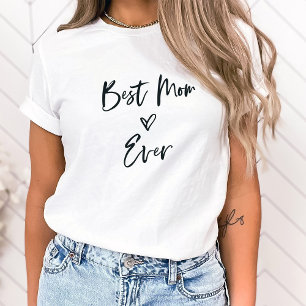 Best Mum Ever   Simple Casual Script and Heart T-Shirt