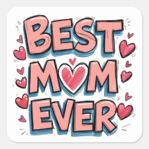 Best Mum Ever Square Sticker
