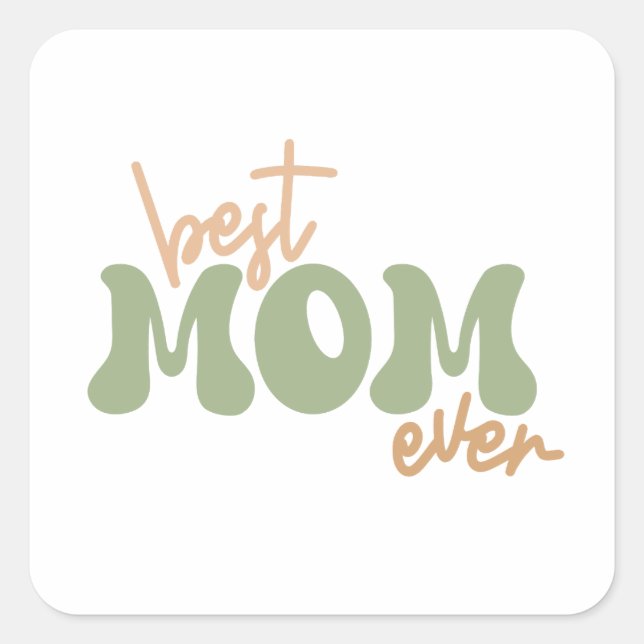 Best mum ever  square sticker (Front)