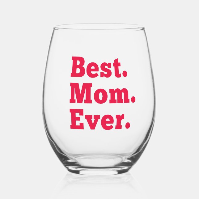 Best Mum Ever Stemless Wine Glass (Front)
