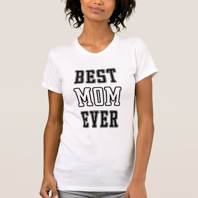 Best Mum Ever T-Shirt (Front)