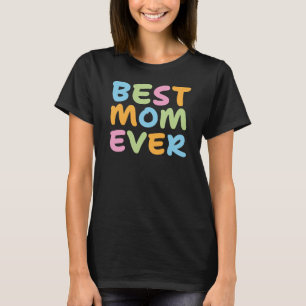 Best Mum Ever  T-Shirt