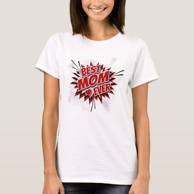Best Mum Ever T-Shirt (Front)