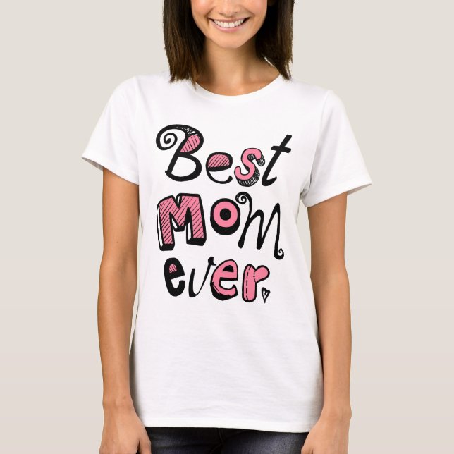 Best Mum Ever Text Design T-Shirt (Front)