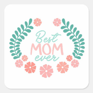 Best mum ever text in floral spring frame square sticker
