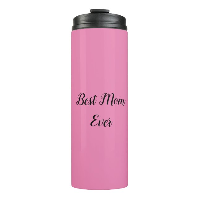 Best mum ever text pink thermal tumbler (Front)