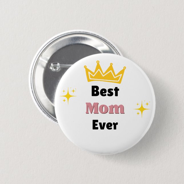 Best Mum ever text with crown white 6 Cm Round Badge (Front & Back)