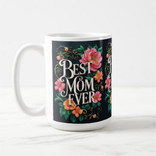 Best Mum Ever – The Perfect Coffee Mug