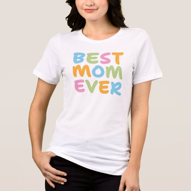 Best Mum Ever  Tri-Blend Shirt (Front)