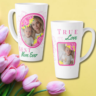 Best Mum Ever, True Love  2 Photo  Latte Mug
