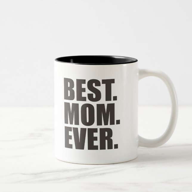 Best. Mum. Ever. Two-Tone Coffee Mug (Right)