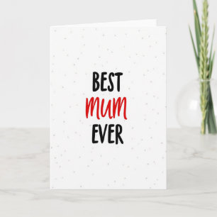 Best Mum Ever Typography Card