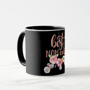 Best Mum Ever. Watercolor Flowers  Mug
