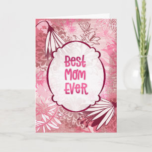 Best Mum Ever – Whimsical Pink Floral Card