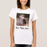 Best Mum Ever with Family Portrait T-Shirt<br><div class="desc">Give your mum a lovely t-shirt for her birthday or Mother's Day with a favourite photo displayed front and centre.  Underneath reads "Best. Mum. Ever." in fun charcoal coloured font.  Personalise yours today! 
 
Photography © Storytree Studios,  Stanford,  CA</div>