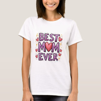 Best Mum Ever with Hearts & Sparkles T-Shirt