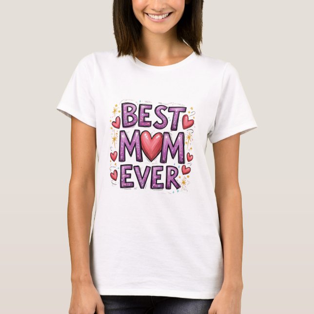 Best Mum Ever with Hearts & Sparkles T-Shirt (Front)