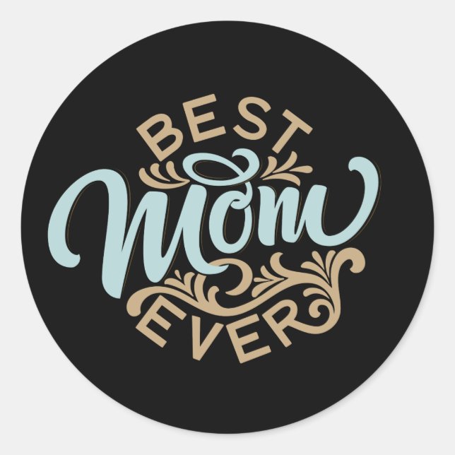 Best Mum Ever Word Art  Classic Round Sticker (Front)