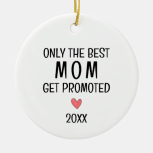 Best Mum Get Promoted – Personalised Year Ceramic Ornament