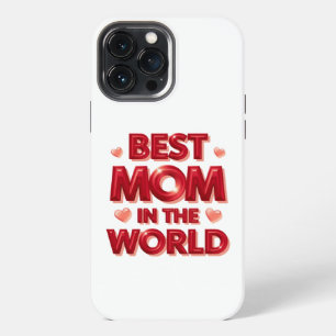 Best Mum In The World Heart Design Cute Mother’s iPhone 13 Pro Max Case