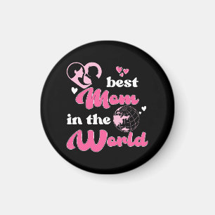 Best Mum In The World Mother's Day Magnet