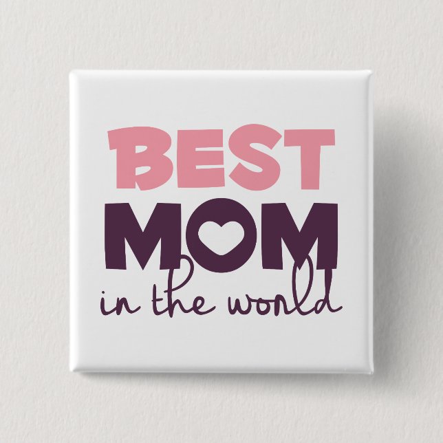Best Mum in the World Mother's Day Pin Button (Front)