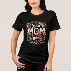 Best Mum in the World - Vibrant Floral & Rainbow Tri-Blend Shirt