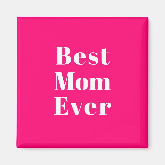 Best Mum, Mother's Day, Mother fuchsia pink white Magnet (Front)
