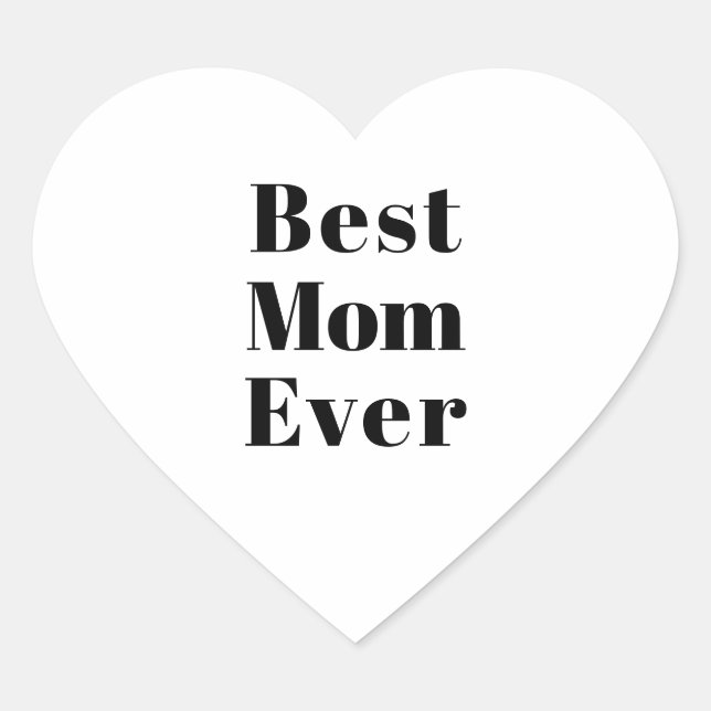 Best Mum, Mother's Day, Mother stylish black white Heart Sticker (Front)