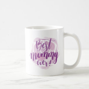 Best Mummy Ever Coffee Mug