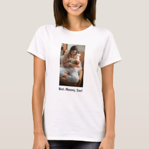 Best Mummy Ever!  Family Photo T-Shirt