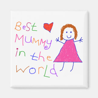 Best Mummy in World Magnet