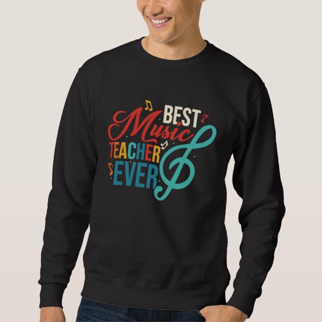 Best Music Teacher Ever Education Notes Instrument Sweatshirt (Front)