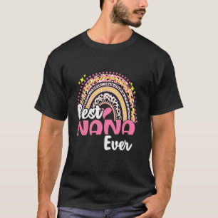 Best Nana Ever Funny Pink Leopard Rainbow Mothers  T-Shirt