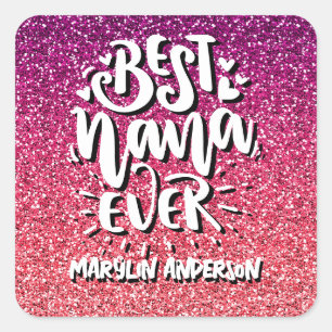 BEST NANA EVER GLITTER  CUSTOM TYPOGRAPHY SQUARE STICKER